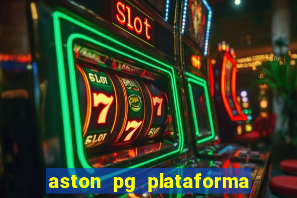 aston pg plataforma de jogos